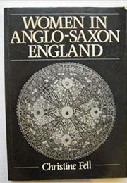 Women in Anglo Saxon England (Christine Fell)