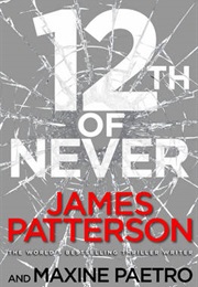 12th of Never (James Patterson and Maxine Paetro)