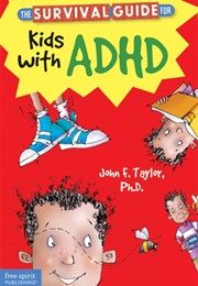 The Survival Guide for Kids With ADD or ADHD (John F. Taylor)