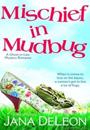Mischief in Mudbug (Jana Deleon)