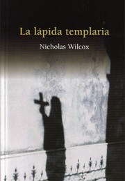 La Lápida Templaria (Nicholas Wilcox)