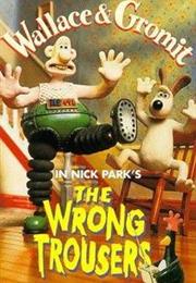Wallace &amp; Gromit in the Wrong Trousers