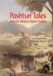 Pashtun Tales:From the Pakistan-Afghan Frontier (Aisha Ahmad & Roger Boase)