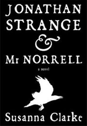 Jonathan Strange & Mr. Norrell (Susanna Clarke)