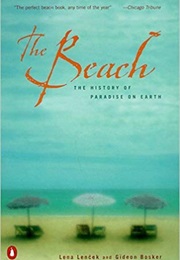 The Beach: The History of Paradise on Earth (Lena Lencek)