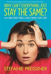 Why Can't Everything Just Stay the Same? (Stefanie Preissner)