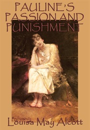 Pauline's Passion and Punishment (Louisa May Alcott)