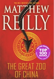 The Great Zoo of China (Matthew Reilly)