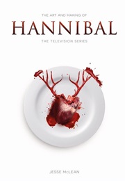 The Art and Making of Hannibal: The Television Series (Jesse McLean)