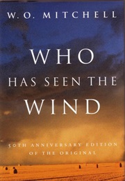 Who Has Seen the Wind (W.O. Mitchell)