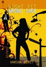 Right Fit Wrong Shoe (Varsha Dixit)