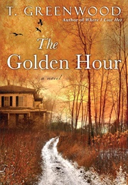 The Golden Hour (T. Greenwood)