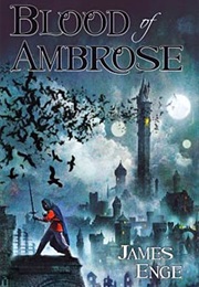 Blood of Ambrose (James Enge)