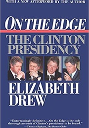 On the Edge: The Clinton Presidency (Elizabeth Drew)