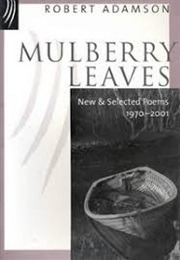 Mulberry Leaves (Robert Adamson)