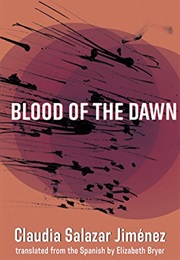 Blood of the Dawn (Claudia Salazar Jiménez)