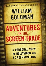 Adventures in the Screen Trade (William Goldman)