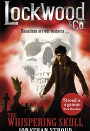 Lockwood &amp; Co.: The Whispering Skull (Jonathan Stroud)