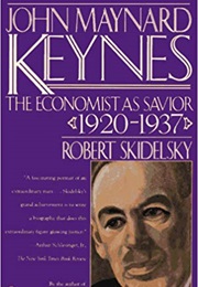 John Maynard Keynes: Volume 2: The Economist as Savior (Robert Skidelsky)