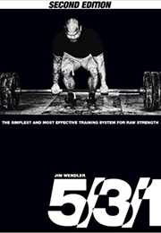 5/3/1: The Simplest and Most Effective Training System for Raw Strength (Jim Wendler)