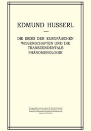 The Crisis of European Sciences and Transcendental Phenomenology (Edmund Husserl)