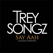 Say Aah - Trey Songz