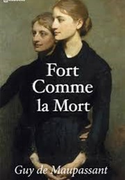 Fort Comme La Mort-Like Death (Guy De Maupassant)