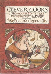 Clever Cooks; a Concoction of Stories, Charms, Recipes & Riddles (Ellin Greene)