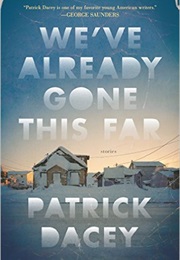 We've Already Gone This Far (Patrick Dacey)