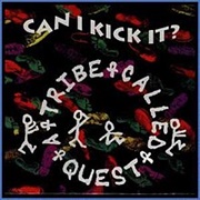 Can I Kick It? - A Tribe Called Quest