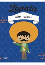 Zapata: Colors - Colores: A Bilingual Book of Colors (Patty Rodríguez)