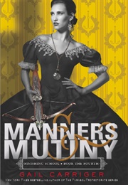 Manners &amp; Mutiny (Gail Carriger)