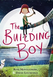 The Building Boy (Ross Montgomery)