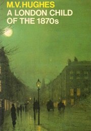 A London Child of the 1870s (Molly Hughes)