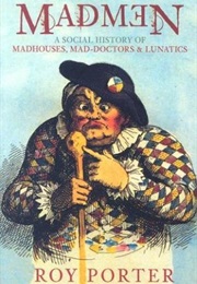 Madmen (Roy Porter)