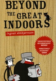 Beyond the Great Indoors (Ingvar Ambjornsen)