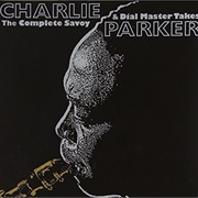 Charlie "Bird" Parker - The Complete Savoy & Dial Master Takes