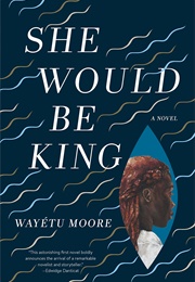 She Would Be King (Wayétu Moore)