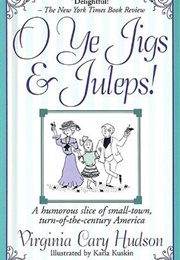 O Ye Jigs and Juleps! (Virginia Cary Hudson)