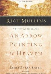 An Arrow Pointing to Heaven by James Bryan Smith