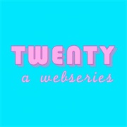 TWENTY a Webseries