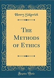 The Methods of Ethics (Henry Sidgwick)