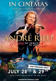 Andre Rieu's 2018 Maastricht Concert: Amore, My Tribute to Love (2018)