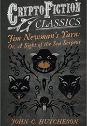Jim Newman's Yarn: Or, a Sight of the Sea Serpent (John C. Hutcheson)