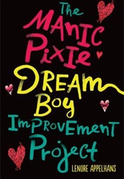 The Manic Pixie Dream Boy Improvement (Lenore Appelhans)