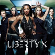 Liberty X - Thinking It Over
