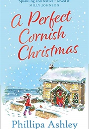 A Perfect Cornish Christmas (Philippa Ashley)