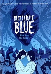Decelerate Blue (Adam Rapp)