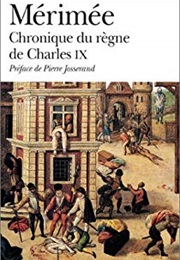 Chronique Du Règne De Charles IX (Prosper Mérimée)