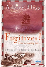 Fugitives! (Aubrey Flegg)